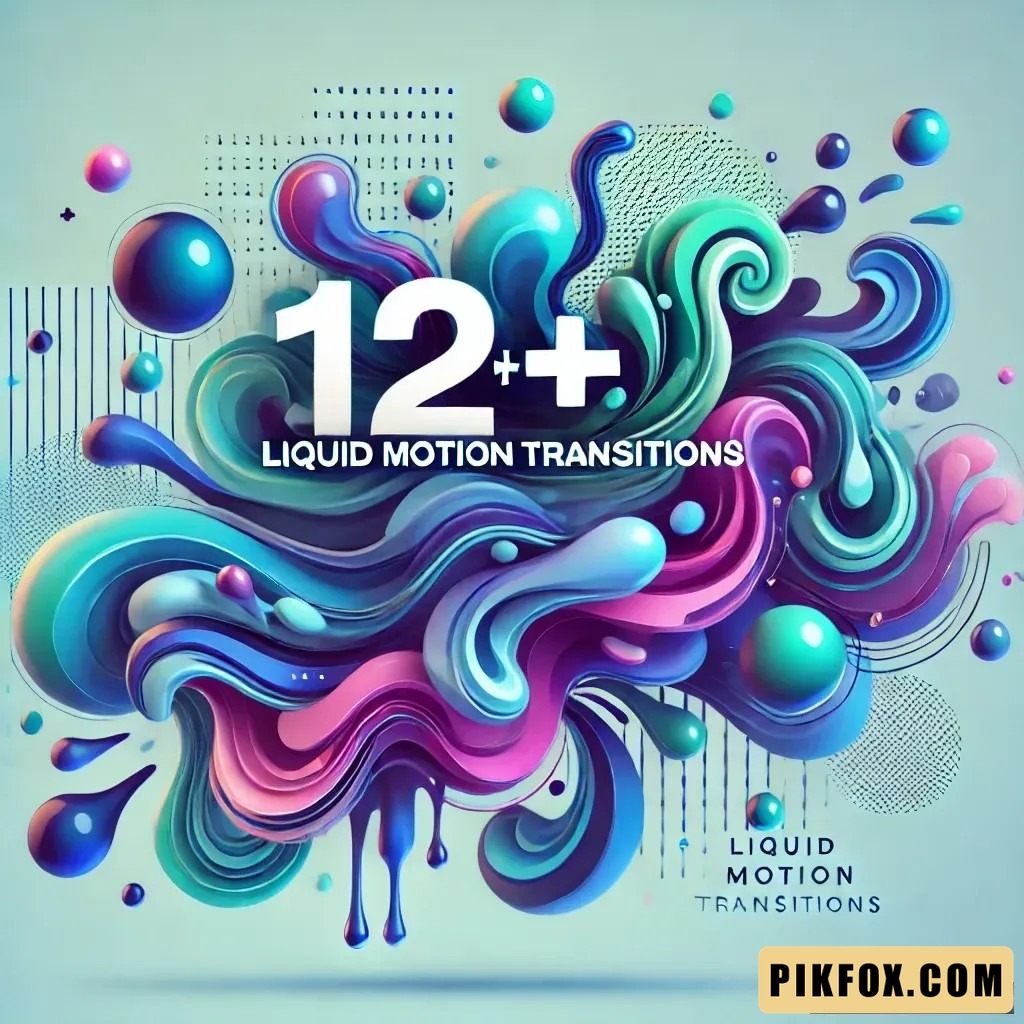12+ Liquid Motion Transitions